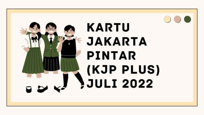 KJP Plus Juli 2022 Cair Tanggal Berapa? Jumlah Bantuan Berubah? KJP Plus Juli 2022 Cair Tanggal Berapa? Jumlah Bantuan Berubah?